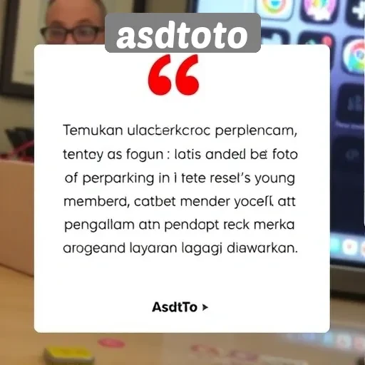 Ulasan Terpercaya tentang Asdtoto dari Para Pengguna